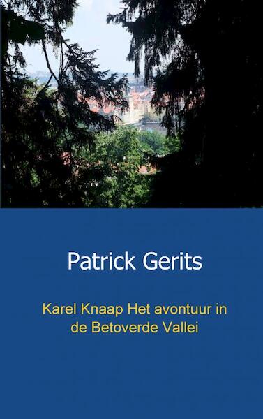 Karel Knaap Het avontuur in de Betoverde Vallei - Patrick Gerits (ISBN 9789461933317)