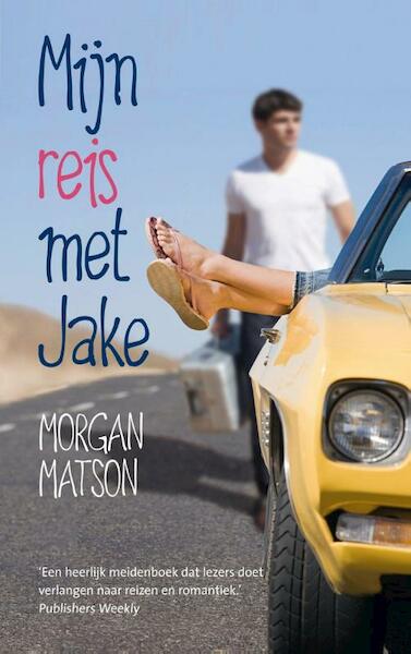 Mijn reis met Jake - Morgan Matson (ISBN 9789026135460)