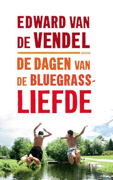 De dagen van de bluegrassliefde - Edward van de Vendel (ISBN 9789045117331)