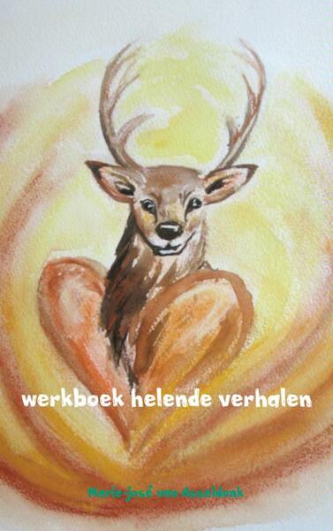 werkboek helende verhalen - Marie-jose van Asseldonk (ISBN 9789402119626)