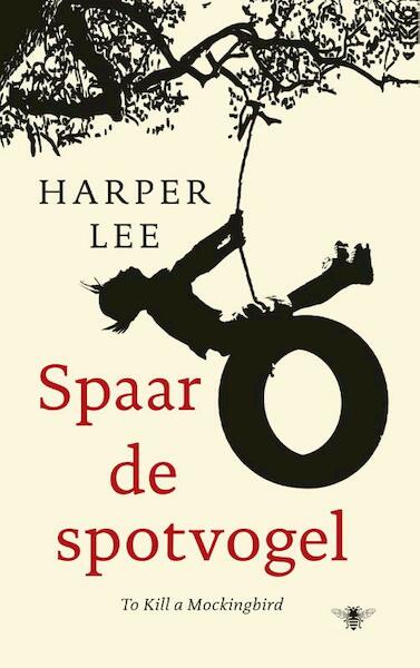Spaar de spotvogel - Harper Lee (ISBN 9789023494935)