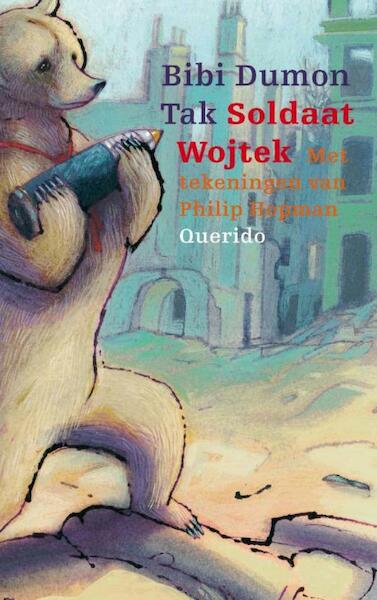 Soldaat Wojtek - Bibi Dumon Tak (ISBN 9789045108049)