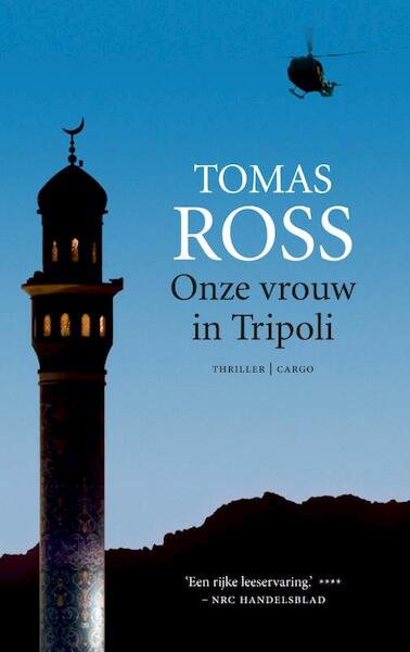 Onze vrouw in Tripoli - Tomas Ross (ISBN 9789023471530)