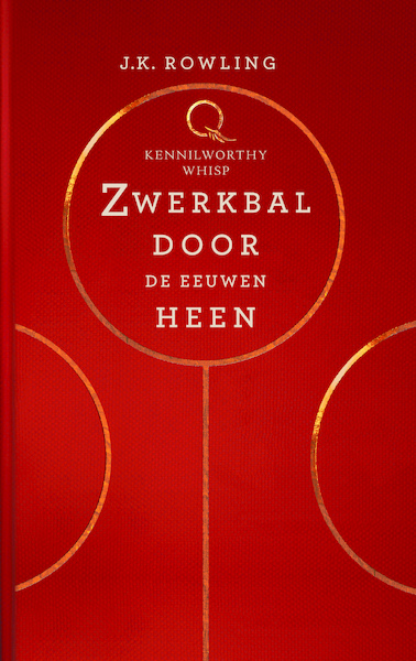 Zwerkbal Door de Eeuwen Heen - J.K. Rowling, Kennilworthy Whisp (ISBN 9789061699088)