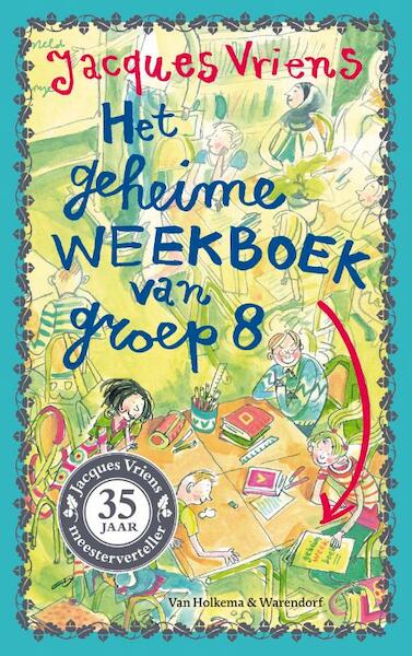 Geheime weekboek van groep acht - Jacques Vriens (ISBN 9789047519782)