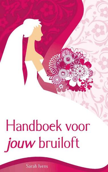 Handboek voor jouw bruiloft - Sarah Ivens (ISBN 9789045312002)
