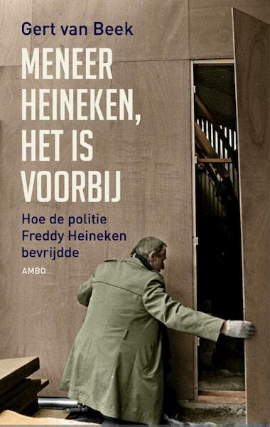 Meneer Heineken, het is voorbij - Gert van Beek (ISBN 9789026327155)