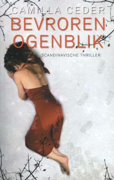 Bevroren ogenblik - Camilla Ceder (ISBN 9789021014678)