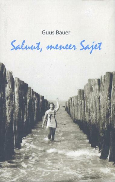 Saluut, meneer Sajet - Guus Bauer (ISBN 9789070532482)