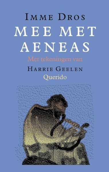 Mee met Aeneas - Imme Dros, Harry Geelen (ISBN 9789045119830)