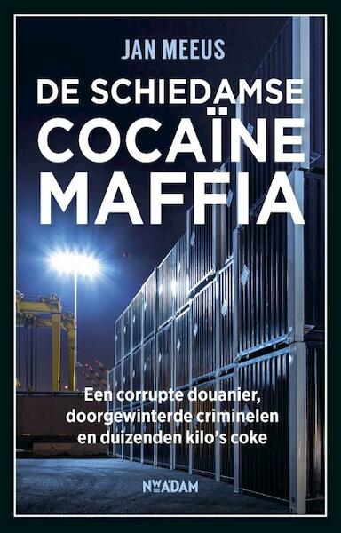 De schiedamse cocaïnemaffia - Jan Meeus (ISBN 9789046822340)