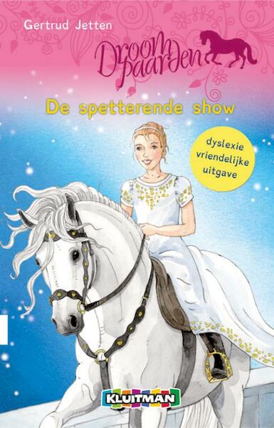 Droompaarden Spetterende show DYSLEXIE - Gertrud Jetten (ISBN 9789020694437)