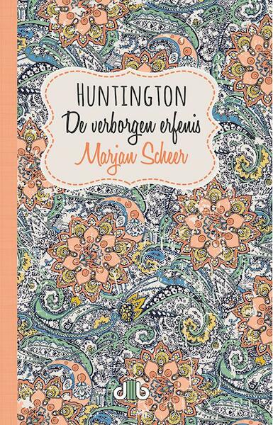 Huntington, de verborgen erfenis - Marjan Scheer (ISBN 9789078905868)
