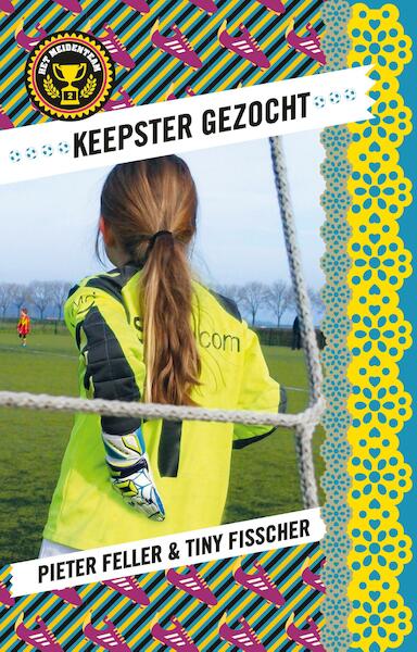 Het meidenteam - 2 Keepster gezocht - Pieter Feller, Tiny Fisscher (ISBN 9789024575800)