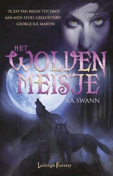 Het wolvenmeisje - S.A. Swann (ISBN 9789024534470)