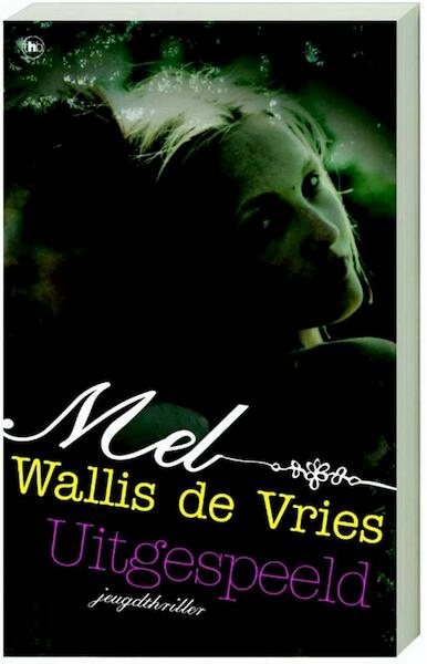 Uitgespeeld - Mel Wallis de Vries (ISBN 9789044313475)