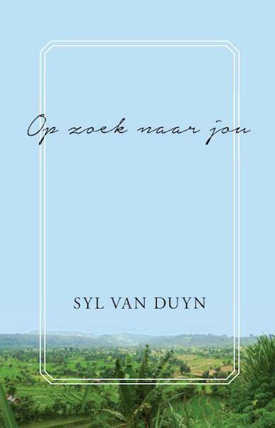 Op zoek naar jou - Syl van Duyn (ISBN 9789080374607)