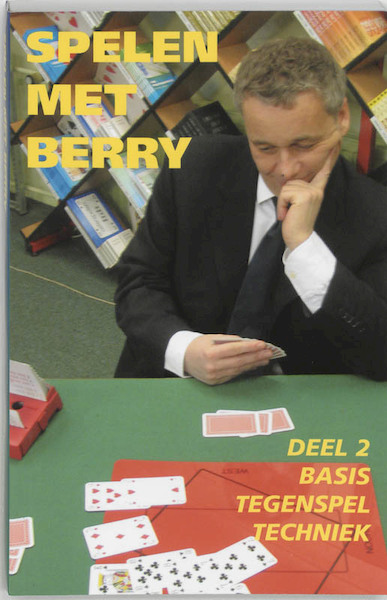 Spelen met Berry 2 Basis tegenspeltechniek - B. Westra (ISBN 9789074950046)