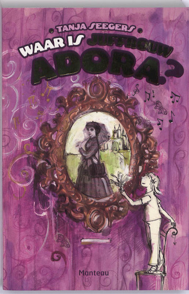 Waar is juffrouw Adora? - Tanja Seegers (ISBN 9789022323625)