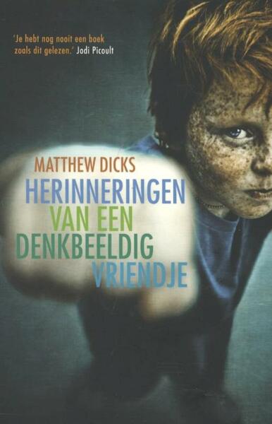 Herinneringen van een denkbeelding vriendje - Matthew Dicks (ISBN 9789049953669)