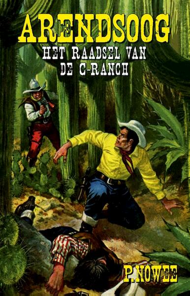 Het raadsel van de C-ranch - Paul Nowee (ISBN 9789049910327)