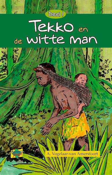 Tekko en de witte man - A. Vogelaar-van Amersfoort (ISBN 9789462789265)