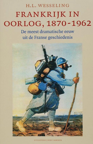 Frankrijk in oorlog, 1870-1962 - H.L. Wesseling (ISBN 9789035130616)