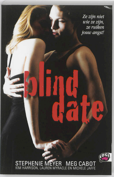 Blind date - Stephenie Meyer, Meg Cabot, Kim Harrison, Lauren Myracle, Michele Jaffe (ISBN 9789022326381)