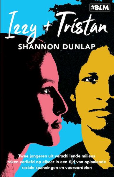 Izzy + Tristan - Shannon Dunlap (ISBN 9789021027210)