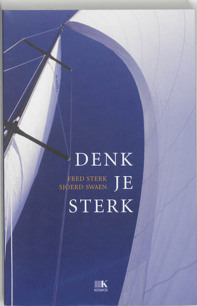 Denk je sterk en denk je zeker - Fred Sterk, Sjoerd Swaen (ISBN 9789021541044)