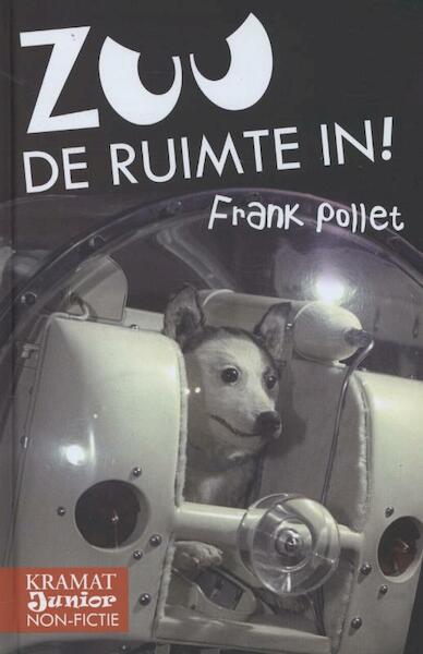 Zoo de ruimte in! - Frank Pollet (ISBN 9789079552849)