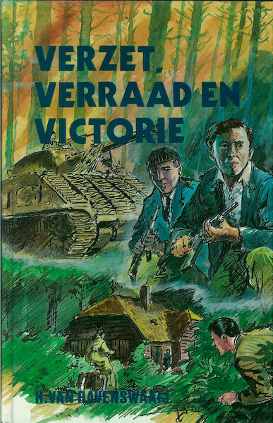 Verzet, verraad en victorie - Herman van Ravenswaaij (ISBN 9789402901320)