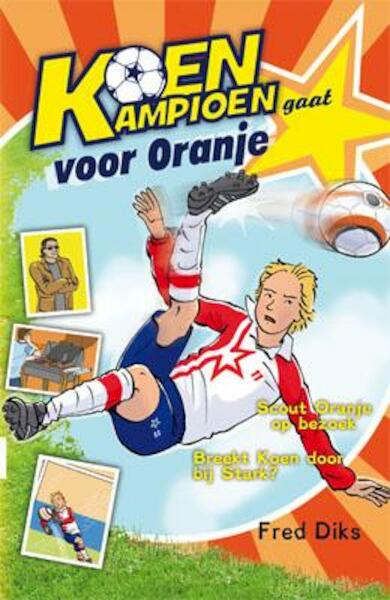 Koen Kampioen gaat voor oranje ; Lettertype Dyslexie - Fred Diks (ISBN 9789020694673)