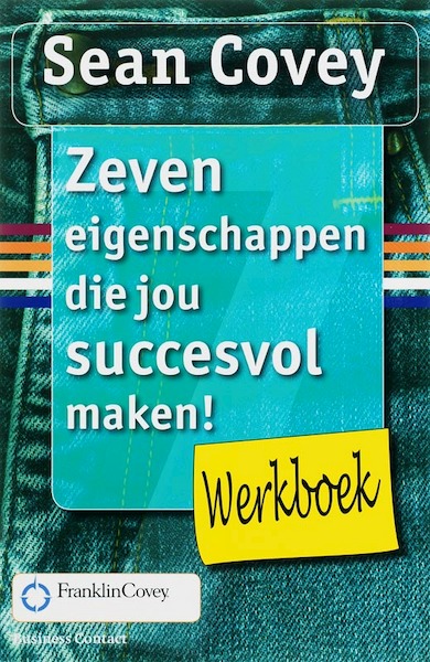 Zeven eigenschappen die jou succesvol maken ! Werkboek - Sean Covey (ISBN 9789047001720)