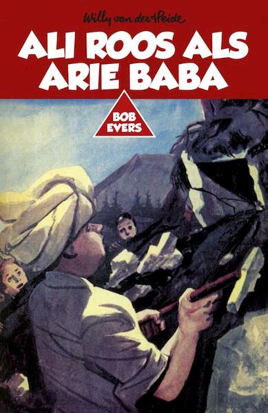 Ali Roos als Arie Baba - Willy van der Heide (ISBN 9789049927646)