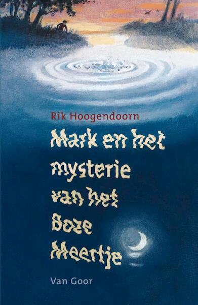 Mark en het mysterie van het Boze Meertje - Rik Hoogendoorn (ISBN 9789047511687)
