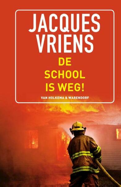 De school is weg! - Jacques Vriens (ISBN 9789000340279)