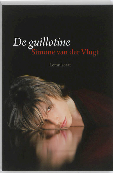 De guillotine - Simone van der Vlugt (ISBN 9789047703013)