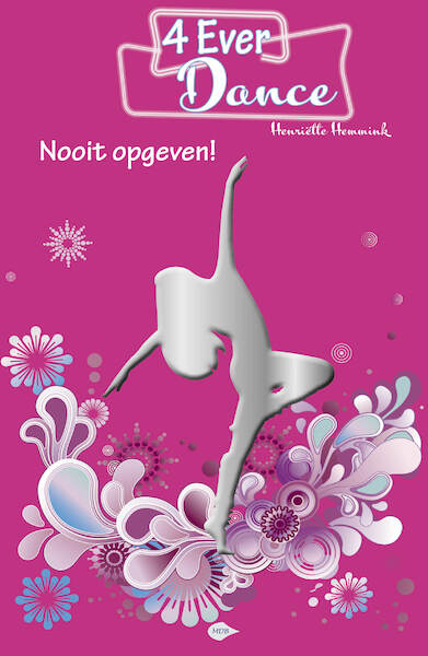 4EverDance - Nooit opgeven! - Henriëtte Hemmink (ISBN 9789083014760)