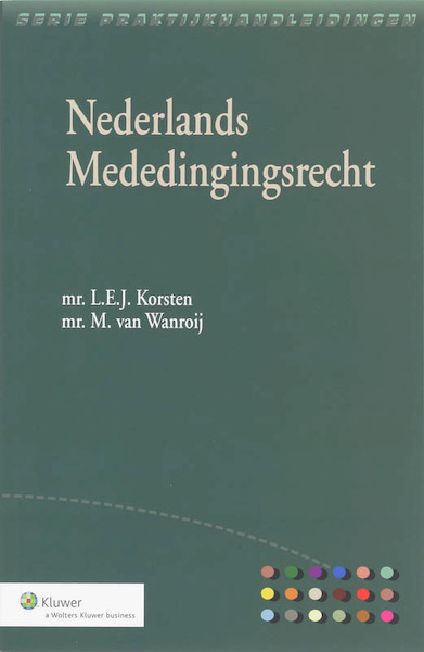 Nederlands Mededingingsrecht - L.E.J. Korsten, M. van Wanroij (ISBN 9789013035940)
