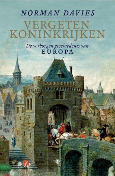 Vergeten koninkrijken - Norman Davies (ISBN 9789085423812)