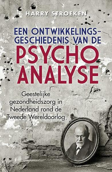 Een ontwikkelingsgeschiedenis van de psychoanalyse - Harry Stroeken (ISBN 9789045315942)