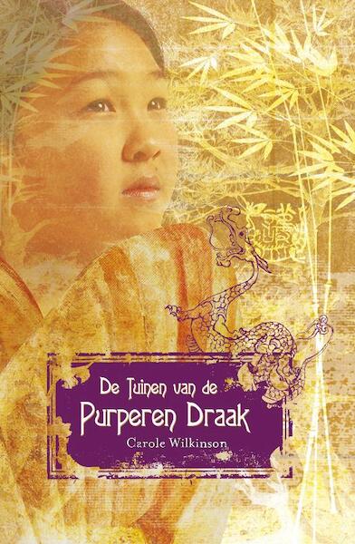 De Tuinen van de Purperen Draak 2 - Carole Wilkinson (ISBN 9789045414065)