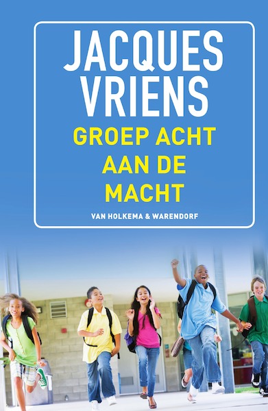 Groep 8 aan de macht - Jacques Vriens (ISBN 9789000340453)