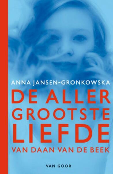 Allergrootste liefde van Daan van de Beek - Anna Jansen-Gronkowska (ISBN 9789047514640)
