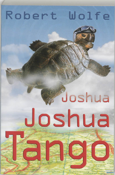 Joshua Joshua Tango - Robert Wolfe (ISBN 9789061699293)