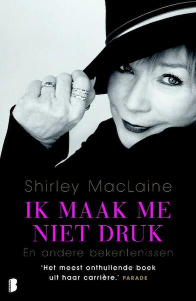 Ik maak me niet druk - Shirley MacLaine (ISBN 9789022563175)