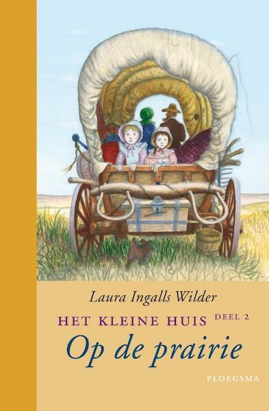 Het kleine huis 2 Op de prairie - Laura Ingalls Wilder (ISBN 9789021619651)