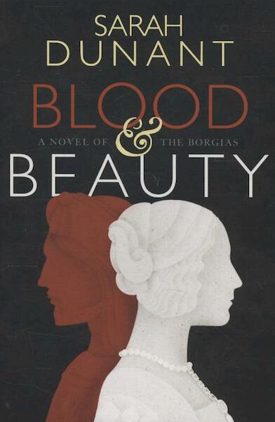 Blood And Beauty - Sarah Dunant (ISBN 9781844087440)