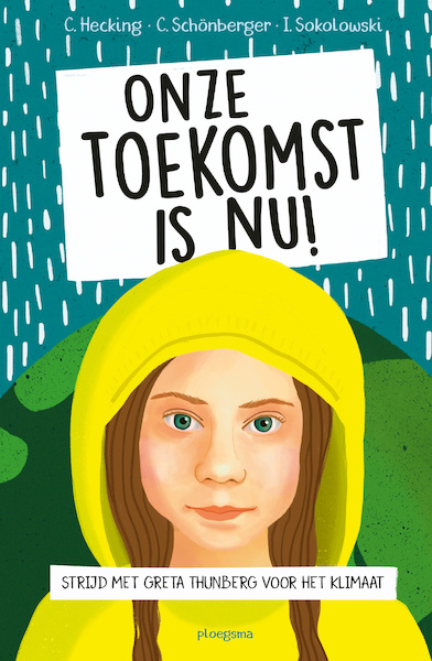 Greta Thunberg: Onze toekomst is nu! - Claus Hecking, Charlotte Schonberger, Ilka Sokolowski (ISBN 9789021680439)